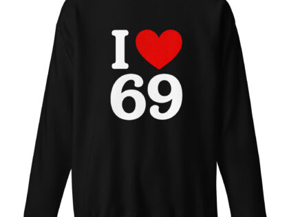 I Love 69 Unisex-Premium-Pullover – Sweatshirts – klamottn.de