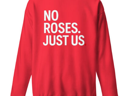 No Roses Just Us Unisex-Premium-Pullover – Sweatshirts – Klamottn™