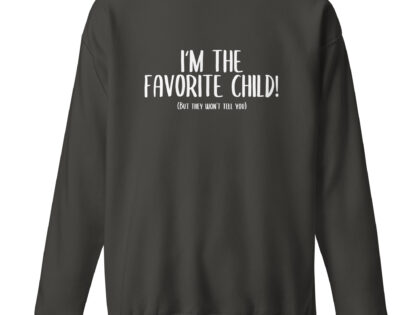 I'm the favorite Child but they won't tell you Unisex-Premium-Pullover – Sweatshirts – klamottn.de