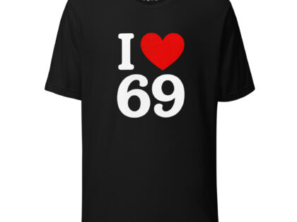 I Love 69 Unisex-T-Shirt – T-Shirts – klamottn.de