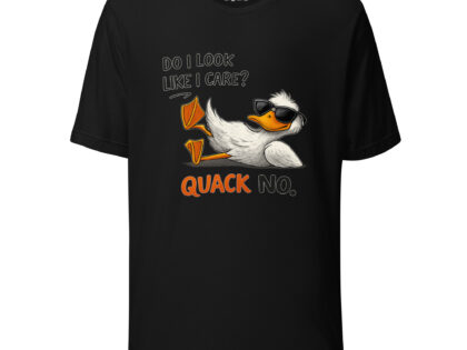 Do I look like I Care? Quack No. Unisex-T-Shirt – T-Shirts – klamottn.de