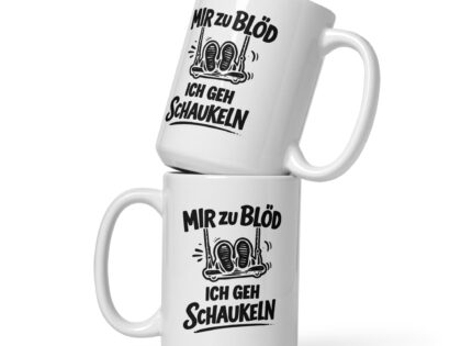 Mir zu blöd ich geh schaukeln Tasse – Home & Living – klamottn.de