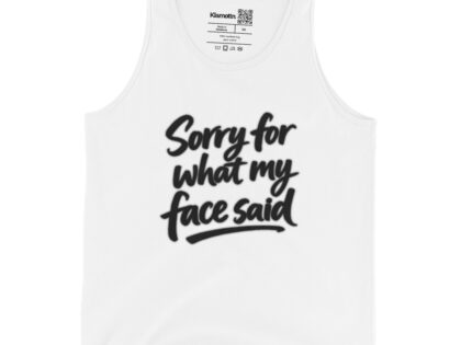 Sorry for what my face said Unisex-Tank-Top – Tank Tops – Klamottn™