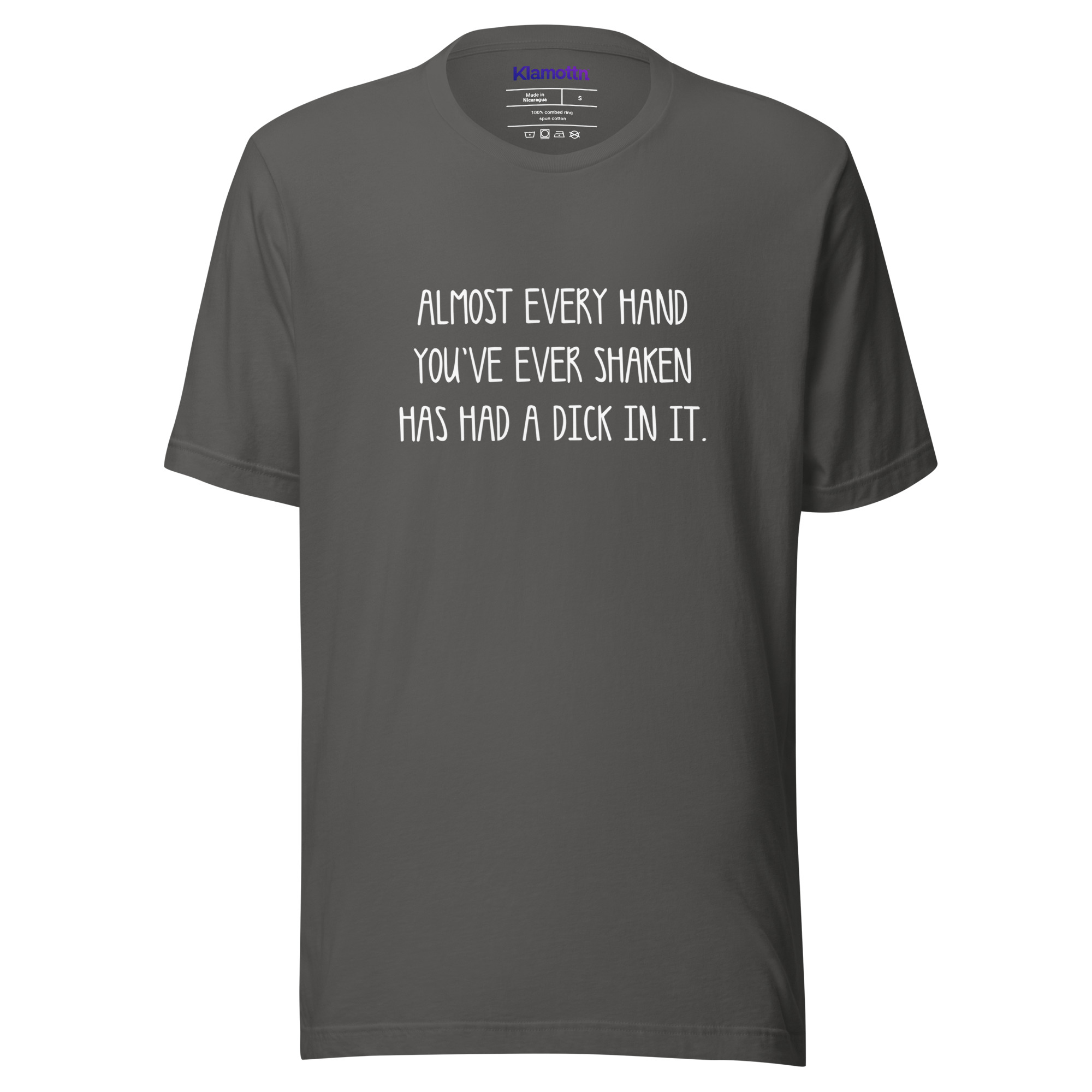 Allmost every Hand you've ever shaken has had a Dick in it Unisex-T-Shirt – T-Shirts – Klamottn™ Allmost every Hand you've ever shaken has had a Dick in it Unisex-T-Shirt – T-Shirts – Klamottn™