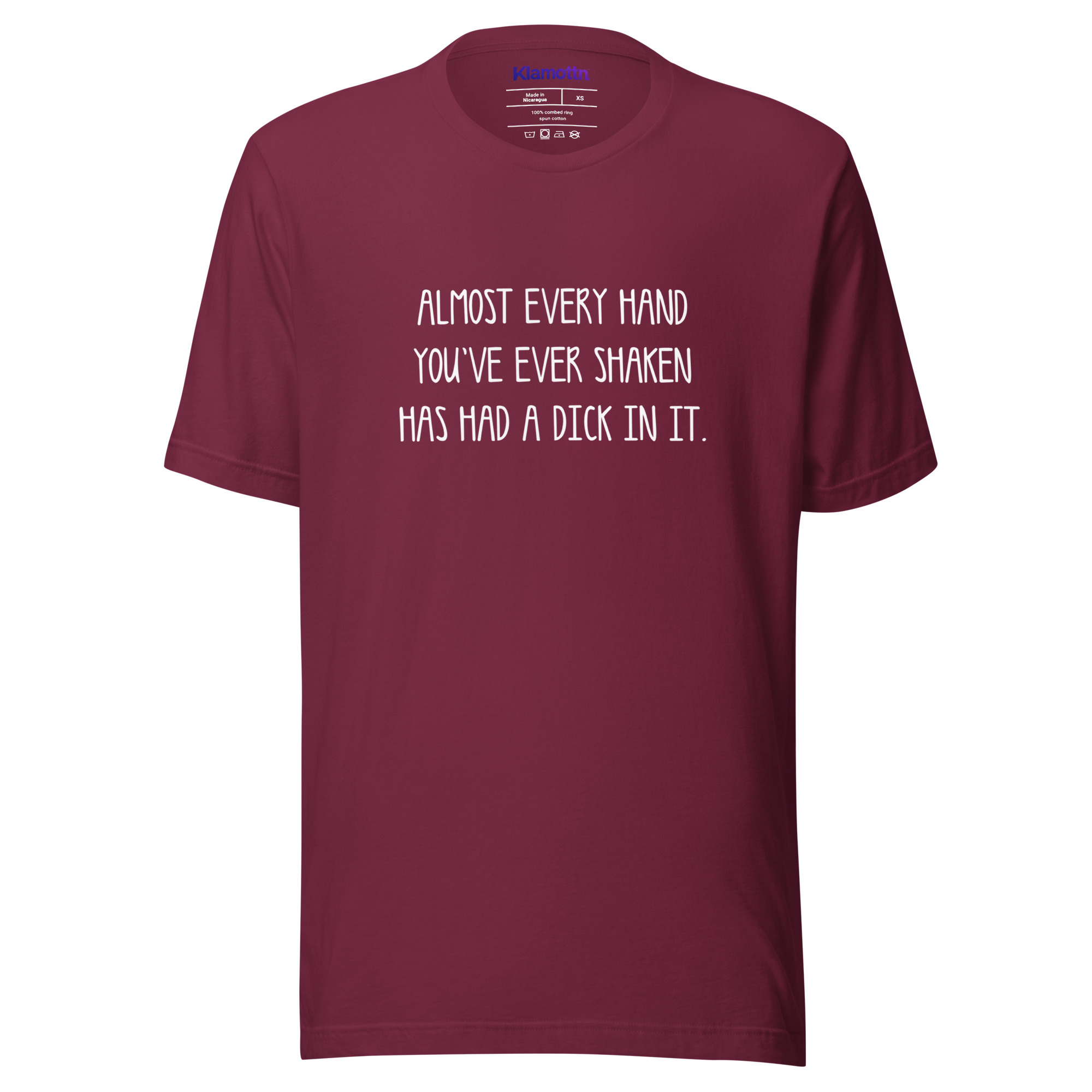 Allmost every Hand you've ever shaken has had a Dick in it Unisex-T-Shirt – T-Shirts – Klamottn™ Allmost every Hand you've ever shaken has had a Dick in it Unisex-T-Shirt – T-Shirts – Klamottn™